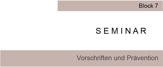 Seminar processing of sterile goods - Block 7 - Regulations and Prevention